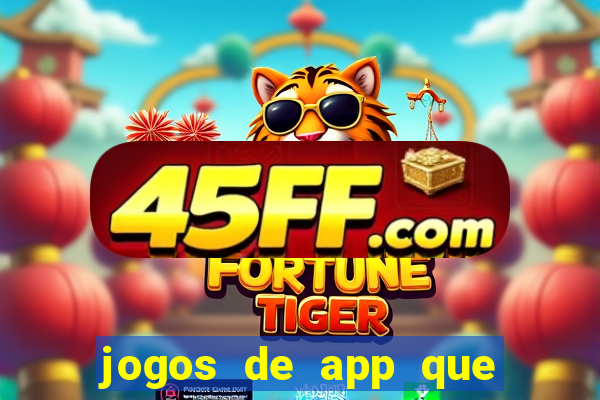 jogos de app que ganha dinheiro